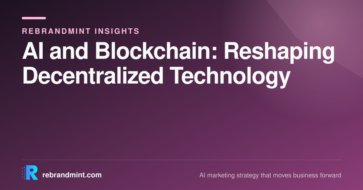 AI and Blockchain: A Powerful Combination Reshaping Decentralized Technology